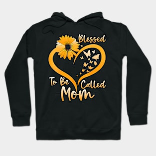 Blessed To Be Called Mom Mothers Day 2024 Sunflower Hoodie